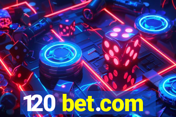 120 bet.com